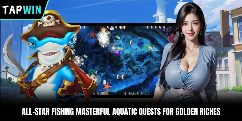 All-Star Fishing Masterful Aquatic Quests For Golden Riches