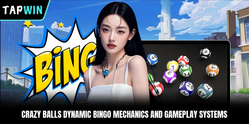 Crazy Balls dynamic bingo mechanics and gameplay systems