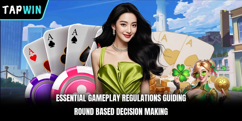Essential gameplay regulations guiding round based decision making