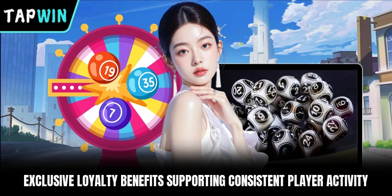 Exclusive loyalty benefits supporting consistent player activity