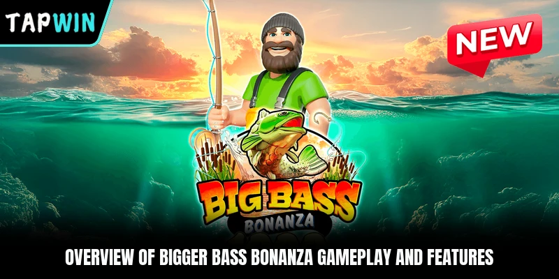 Overview of Bigger Bass Bonanza gameplay and features