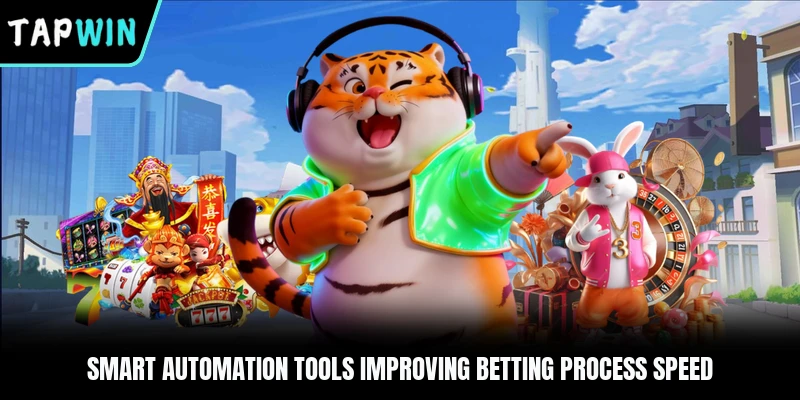 Smart automation tools improving betting process speed