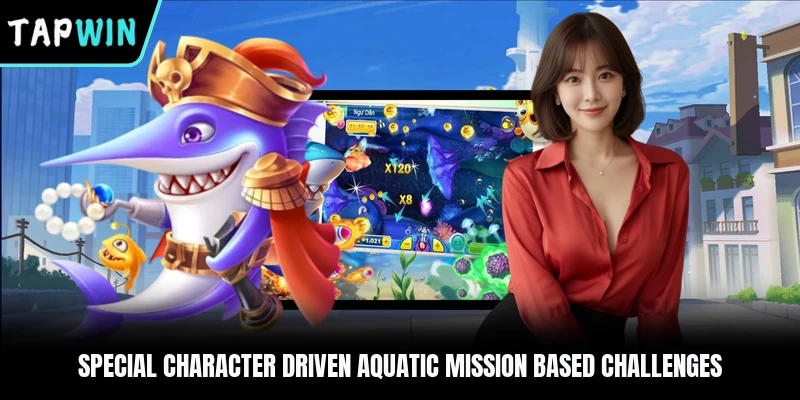 Special character driven aquatic mission based challenges